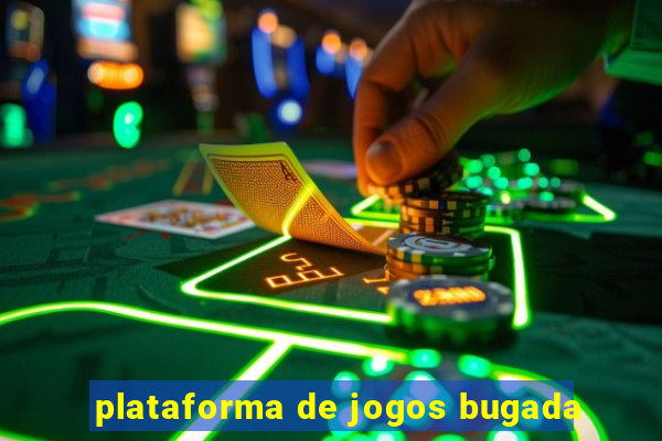 plataforma de jogos bugada